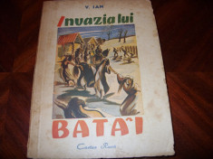 INVAZIA LUI BATAI ( 1947, Editura Cartea Rusa, cu ilustratii ) * foto