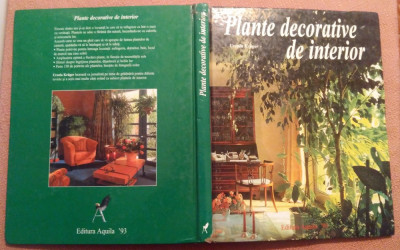Plante decorative de interior. Editura Aquila &amp;#039;93, 1999 - Ursula Kruger foto