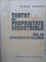 Tratat De Proprietate Industriala Vol.3 Concurenta Neleala - Yolanda Eminescu ,410332 foto