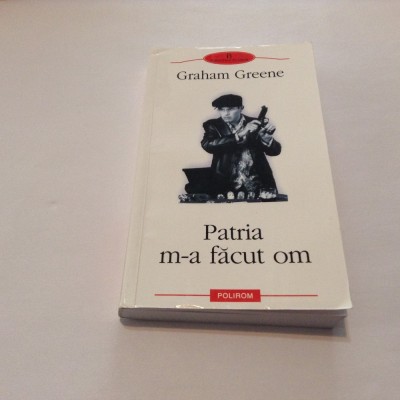 Patria M-a Facut Om - Graham Greene-RF13/1 foto