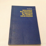 Mecanica Relativista Si Notiuni De Teoria Gravitatiei - Paul Sterian,RM1