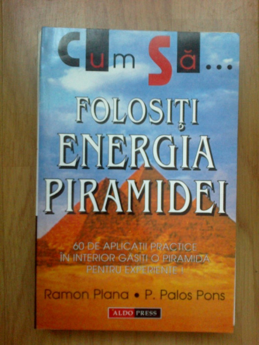 b1c Cum Sa Folositi Energia Piramidei - Ramon Plana, P. Palos Pons