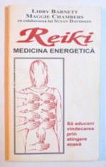 REIKI - MEDICINA ENERGETICA - SA ADUCEM VINDECAREA PRIN ATINGERE ACASA, LA SPITAL SI IN CAMINE de LIBBY BARNETT si MAGGIE CHAMBERS , 1997 foto