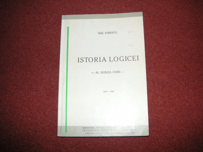 Nae Ionescu - Istoria logicei - Al doilea curs - 1989 foto