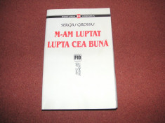 M-am luptat lupta cea buna - Sergiu Grossu foto