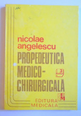 PROPEDEUTICA MEDICO - CHIRURGICALA de NICOLAE ANGELESCU, 1993 foto