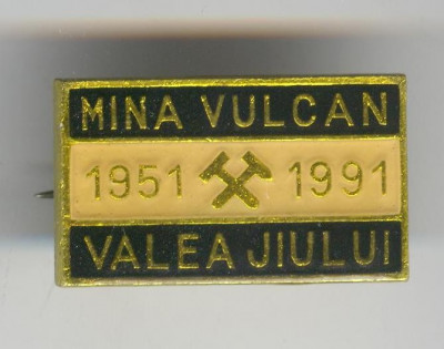 Insigna MINERIT - Mina Vulcan 1951 - 1991 foto