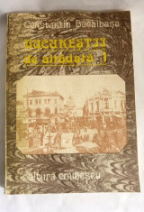 Bucurestii de altadata vol.I (1871-1877) - Autor(i): Constantin Bacalbasa foto