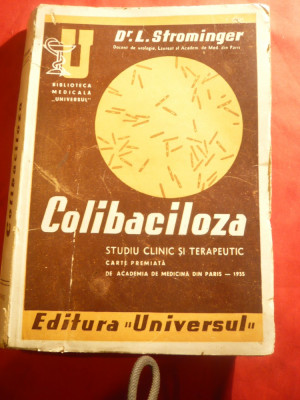 Dr.L.Strominger - Colibaciloza - Ed. Universul 1945, 364 pag foto