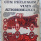 Cum Prelungim Viata Automobilului - I. Kilimnik ,410785