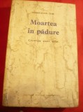 Moartea in padure Cronica unei zile / Constantin Toiu prima editie