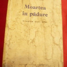 Moartea in padure Cronica unei zile / Constantin Toiu prima editie