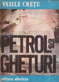 Petrol si gheturi, Vasile Cretu, Albatros, 1989, Roman