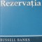 Rezervatia - Russel Banks