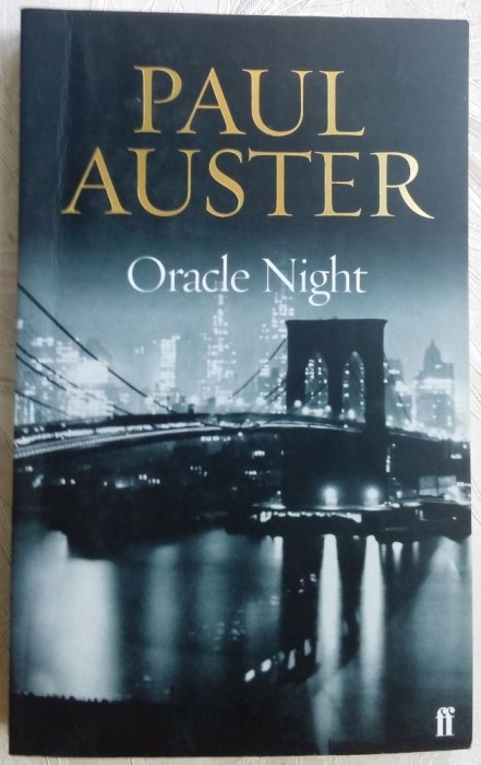 PAUL AUSTER - ORACLE NIGHT (2004) [FABER AND FABER, 2007] [LB. ENGLEZA]