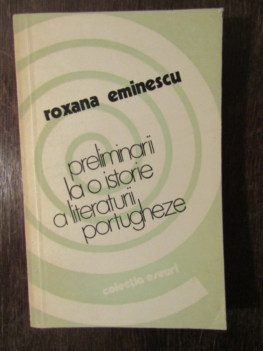 PRELIMINARII LA O ISTORIE A LITERATURII PORTUGHEZE- ROXANA EMINESCU