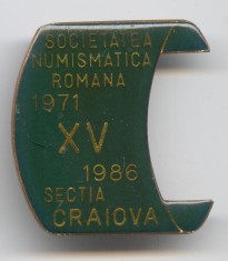 Societatea Numismatica Romana Sectia Craiova Insigna aniversare 15 ani 1971-1986