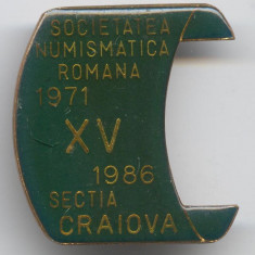 Societatea Numismatica Romana Sectia Craiova Insigna aniversare 15 ani 1971-1986