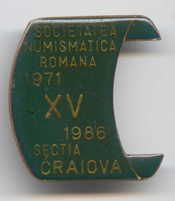 Societatea Numismatica Romana Sectia Craiova Insigna aniversare 15 ani 1971-1986 foto