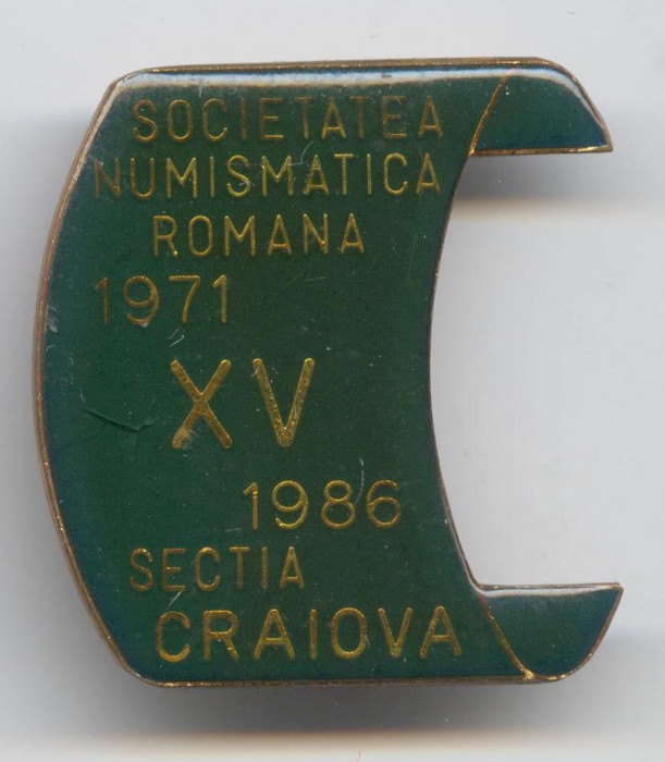 Societatea Numismatica Romana Sectia Craiova Insigna aniversare 15 ani 1971-1986