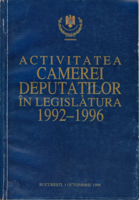 Activitatea Camerei Deputaților &amp;icirc;n legislatura 1992-1996 foto