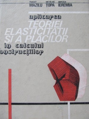 Aplicarea teoriei elasticitatii si a placilor in calculul constructiilor foto