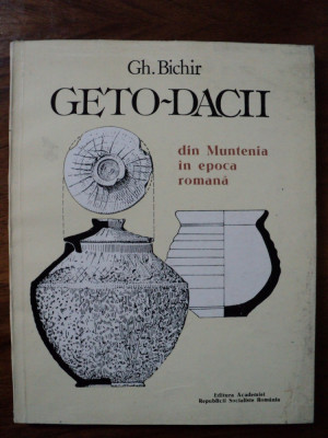 Geto-dacii din Muntenia in epoca romana / Gh. Bichir foto