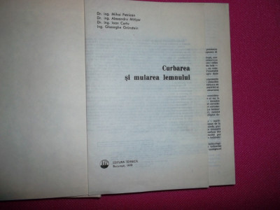 Curbarea Si Mularea Lemnului, Dr.ing. Mihai Petrican, Ed.1979, 424 Pagini foto