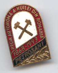 REGIA AUTONOMA A HUILEI - PETROSANI 1868-1993, insigna superba cu email la cald