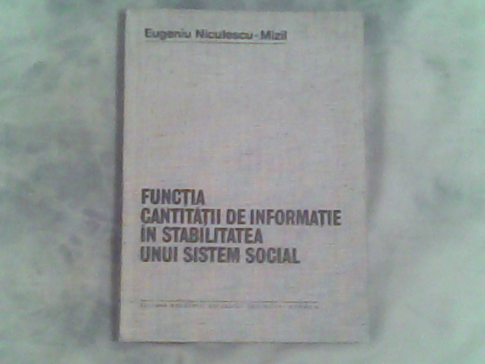 Functia cantitatii de informatie in stabilirea unui sistem social- E.N. Mizil