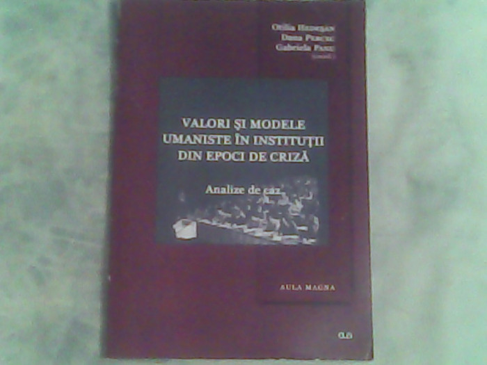 Valori si modele umaniste in institutii din epoci de criza-Otilia Hedesan