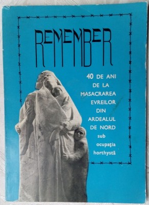 REMEMBER: 40 DE ANI DE LA MASACRAREA EVREILOR DIN ARDEALUL DE NORD SUB HORTHYSTI foto