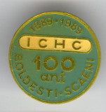 R. S. Romania - ICHC 100 ANI - BOLDESTI SCAENI 1889-1989 Insigna Aniversare