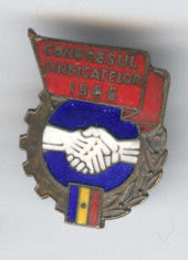 Insigna PROPAGANDA COMUNISTA - CONGRESUL SINDICATELOR - RPR 1966, email foto