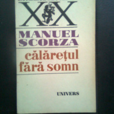 Manuel Scorza - Calaretul fara somn (Editura Univers, 1981)