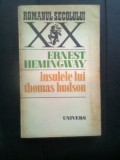 Ernest Hemingway - Insulele lui Thomas Hudson (Editura Univers, 1980)