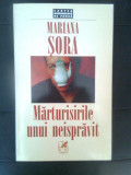 Cumpara ieftin Mariana Sora - Marturisirile unui neispravit (Editura Cartea Romaneasca, 1999)