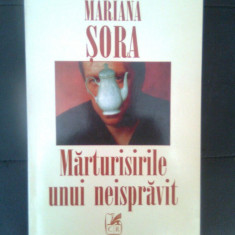 Mariana Sora - Marturisirile unui neispravit (Editura Cartea Romaneasca, 1999)