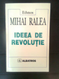 Mihai Ralea - Ideea de revolutie in doctrinele socialiste (Albatros, 1997)