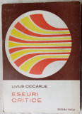 Cumpara ieftin LIVIUS CIOCARLIE - ESEURI CRITICE, 1983(Marin Preda/Serban Foarta/Florin Mugur+)
