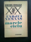 Tarjei Vesaas - Marele ciclu (Editura Univers, 1972)