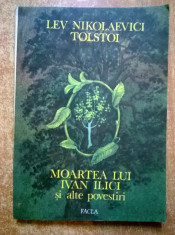 Lev Tolstoi - Moartea lui Ivan Ilici si alte povestiri foto