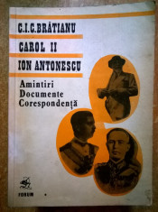 C. I. C. Bratianu, Carol II, Ion Antonescu - Amintiri, Documente, Corespondenta foto