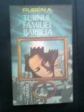 Ruben A. - Turnul familiei Barbela (Editura Univers, 1984)