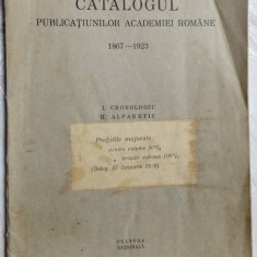 CATALOGUL PUBLICATIUNILOR ACADEMIEI ROMANE 1867-1923 (CRONOLOGIC / ALFABETIC)
