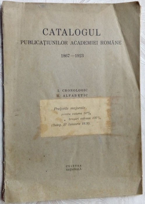 CATALOGUL PUBLICATIUNILOR ACADEMIEI ROMANE 1867-1923 (CRONOLOGIC / ALFABETIC)