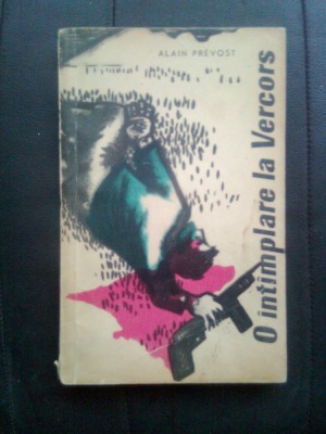 Alain Prevost - O intimplare la Vercors (Editura pt literatura universala, 1963) foto