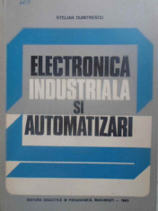 Electronica Industriala Si Automatizari - Stelian Dumitrescu ,411014 foto