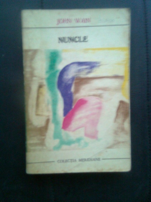 John Wain - Nuncle (Editura Univers, 1970; traducere de Petru Cretia)