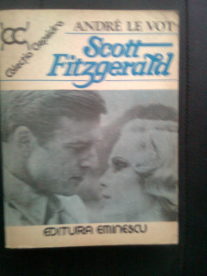 Andre Le Vot - Scott Fitzgerald (Editura Eminescu, 1983) foto